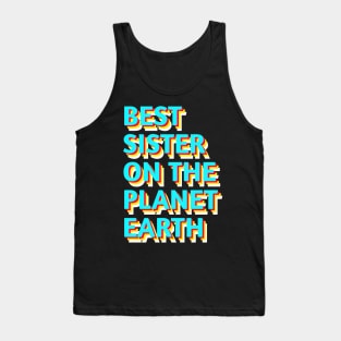 Best sister on the planet earth Tank Top